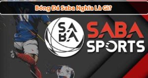 Bóng đá saba là gì? Luật chơi và hình thức chơi bóng đá saba