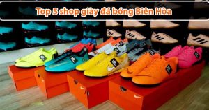 Top 5 shop giày đá bóng Biên Hòa