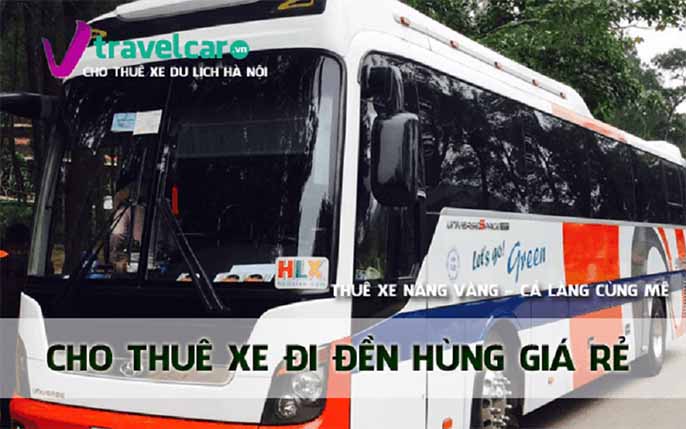 Thuê xe đi Đền Hùng, Phú Thọ 4 - 45 chỗ tại Hà Nội giá tốt