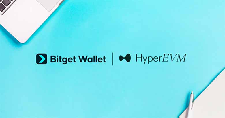 Bitget Wallet tích hợp HyperEVM, kết nối hàng triệu người dùng với hệ sinh thái Onchain trị giá 5 tỷ USD của Hyperliquid